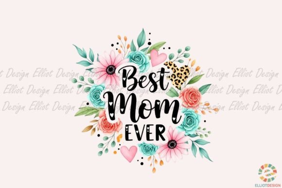 Best Mom Ever Floral Hearts PNG: A Versatile Graphic for Bloggers and Publishers