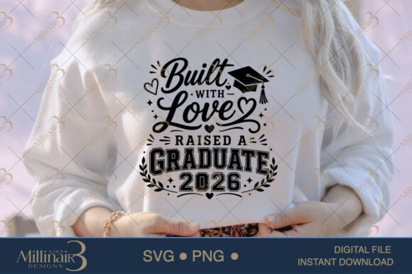 Built with Love Raised a Graduate 2026 S: A Heartfelt Graphic Design Asset for Branding and Marketing