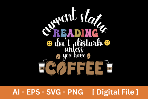 Don’t Disturb Unless You Have Coffee Graphics for T-Shirt Designs