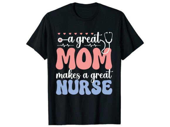 Great Nurse Mom Mother’s Day T-shirt Review for Real Projects