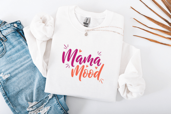 Mama Mood Mother’s Day Graphics for Polished T-Shirt Designs and Content Publishing