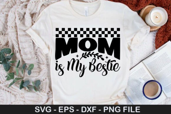 Mom Is My Bestie Png – A Versatile Graphic for T-Shirt Designs and Creative Projects