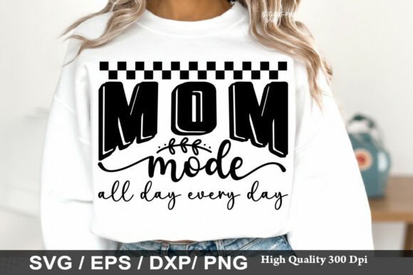Mom Mode All Day Every Day PNG: A Versatile Graphic for T-Shirt Designs and More