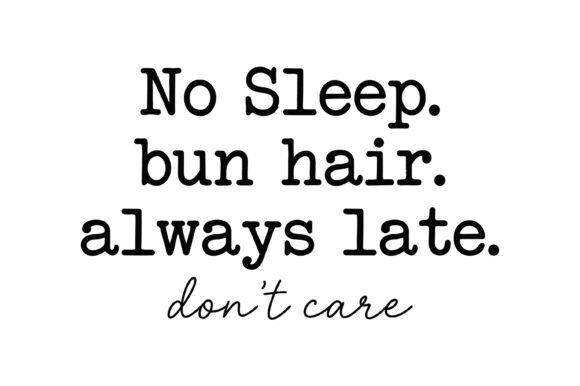 No Sleep Bun Hair Quote: A Graphic Design Asset for Local Business Branding