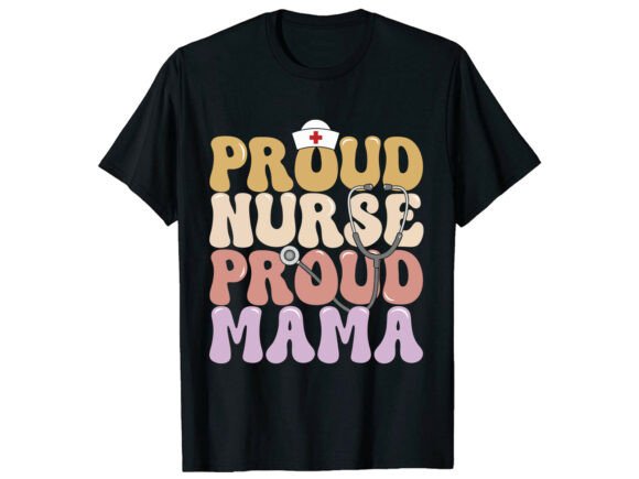 Proud Nurse Mama Mother’s Day T-Shirt: A Graphic Design Asset for Heartfelt Branding