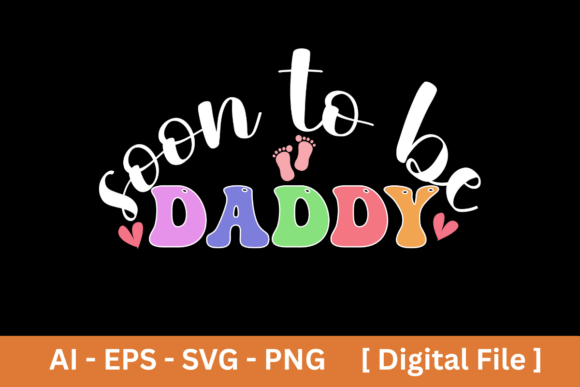 Soon To Be Daddy Sublimation Design for T-Shirt Graphics